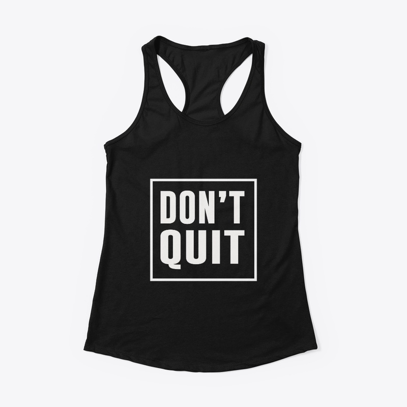 Don't Quit Motivation T-Shirts
