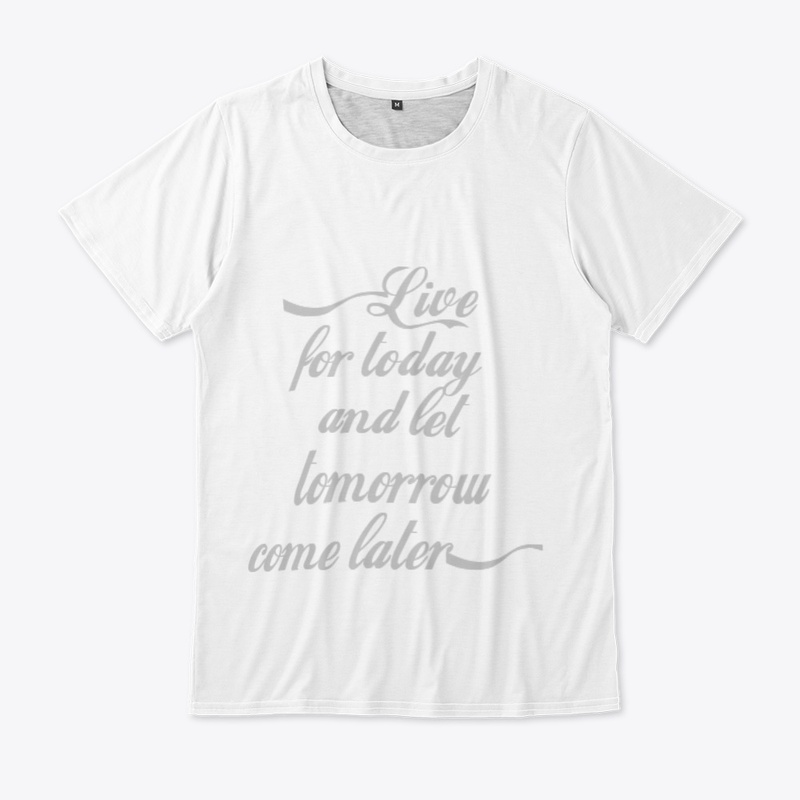 Live for today 