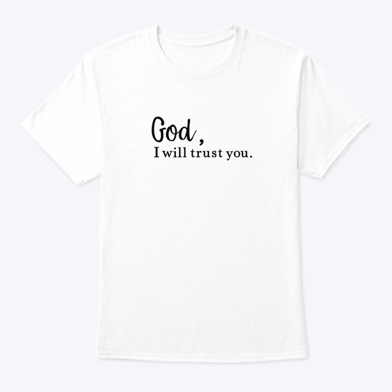 God... I Will TRUST YOU!
