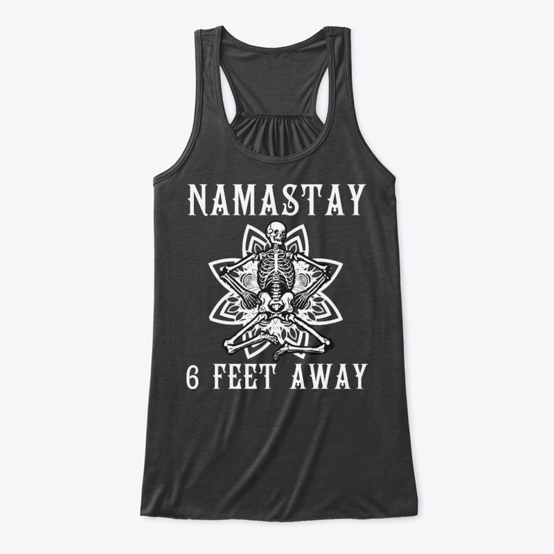 skeloton namastay 6 feet away TEE