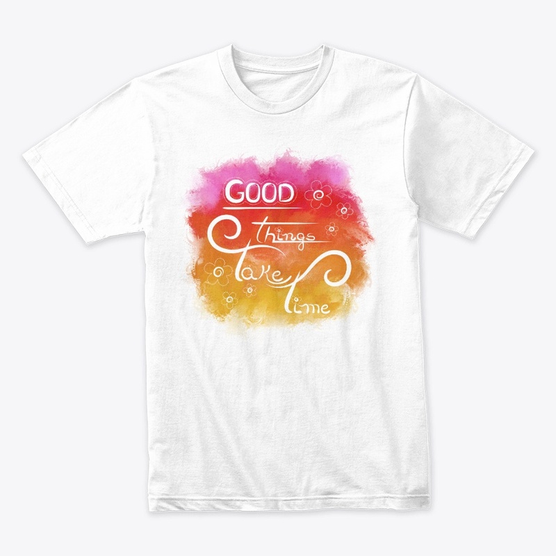 Art Lettering: "Good Things Take Time"