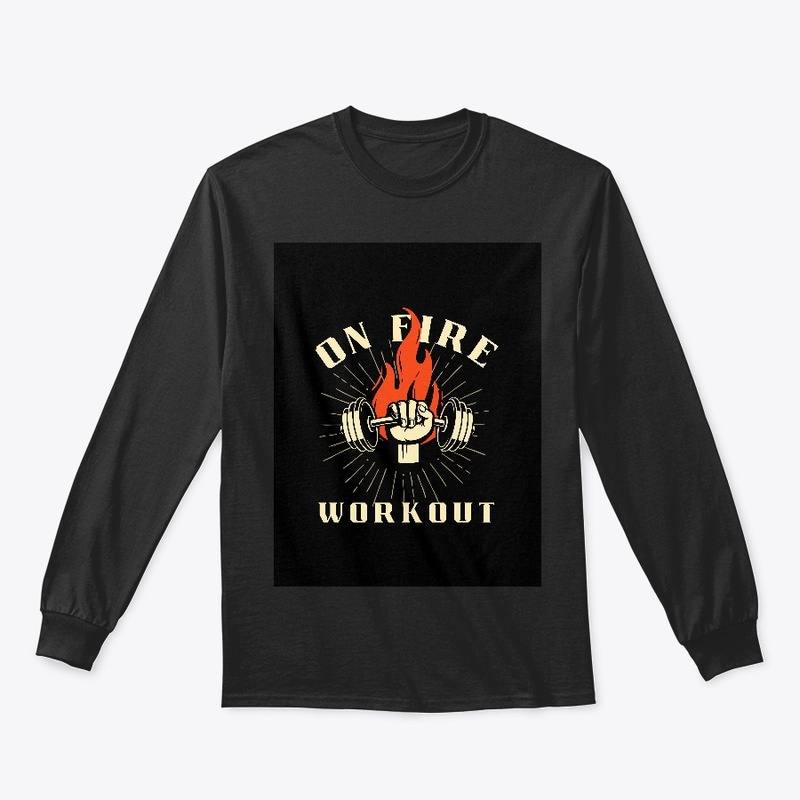 On fire workout '' Graphics T-shirt