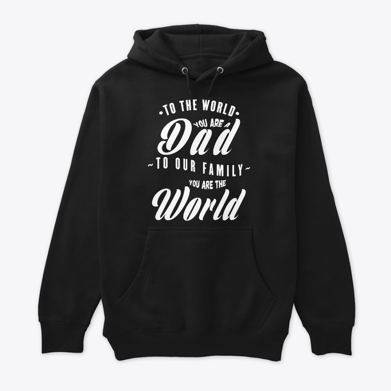 TO OUR FAMILY YOU ARE THE WORLD-WH