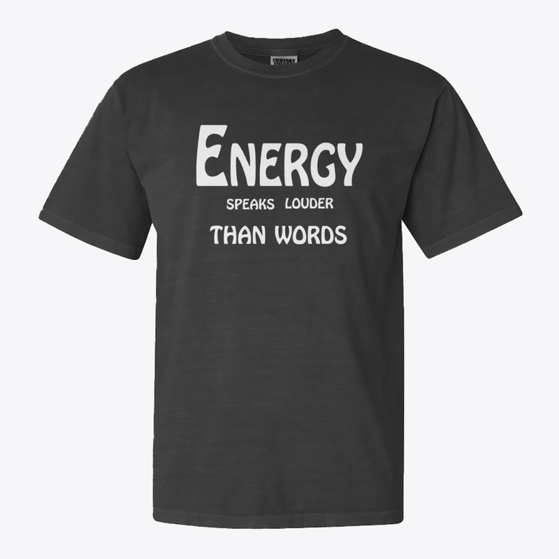 Energy Speaks Louder Than Words