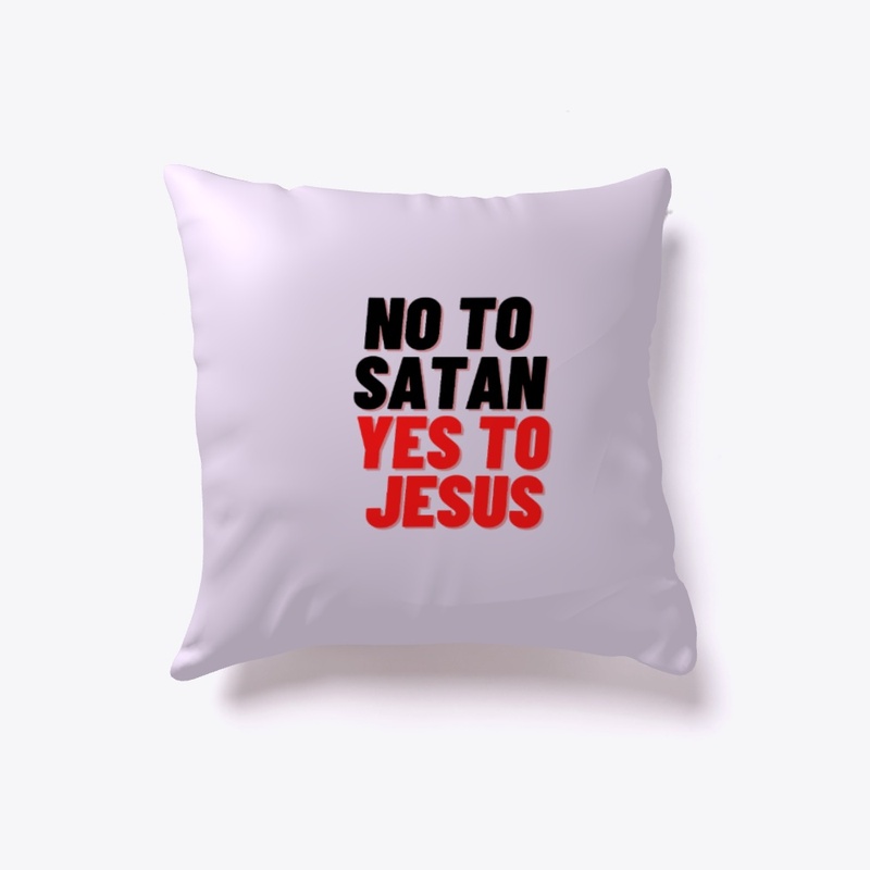 No to Satan Yes To Jesus  , Spiritual