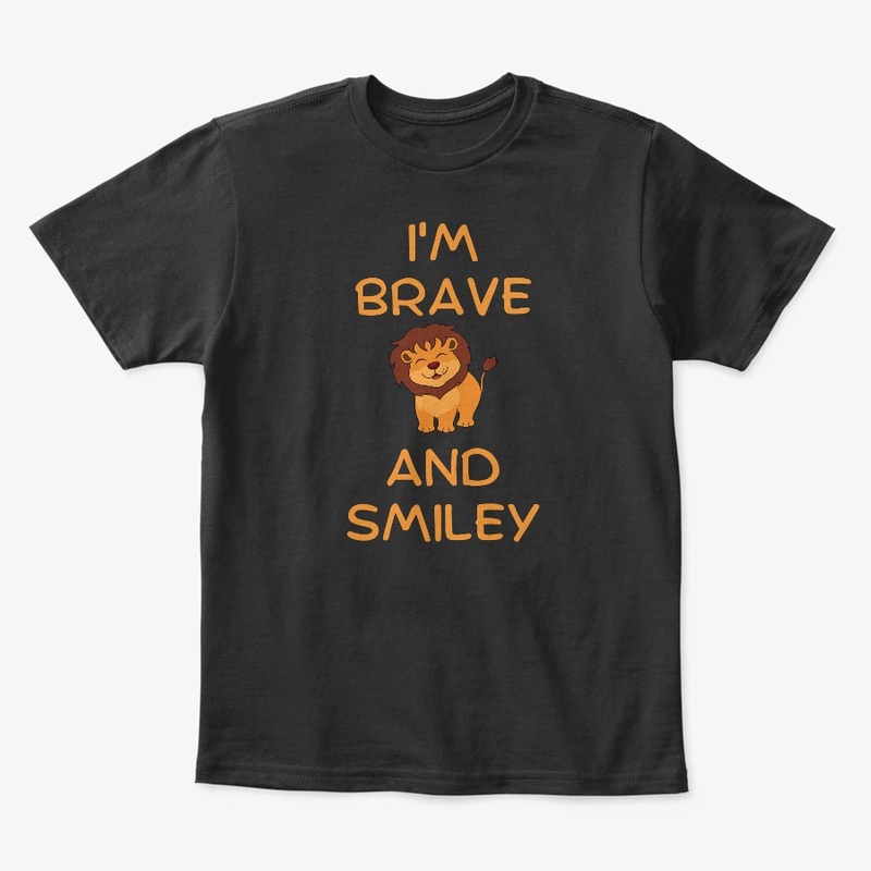 I'm brave and smiley