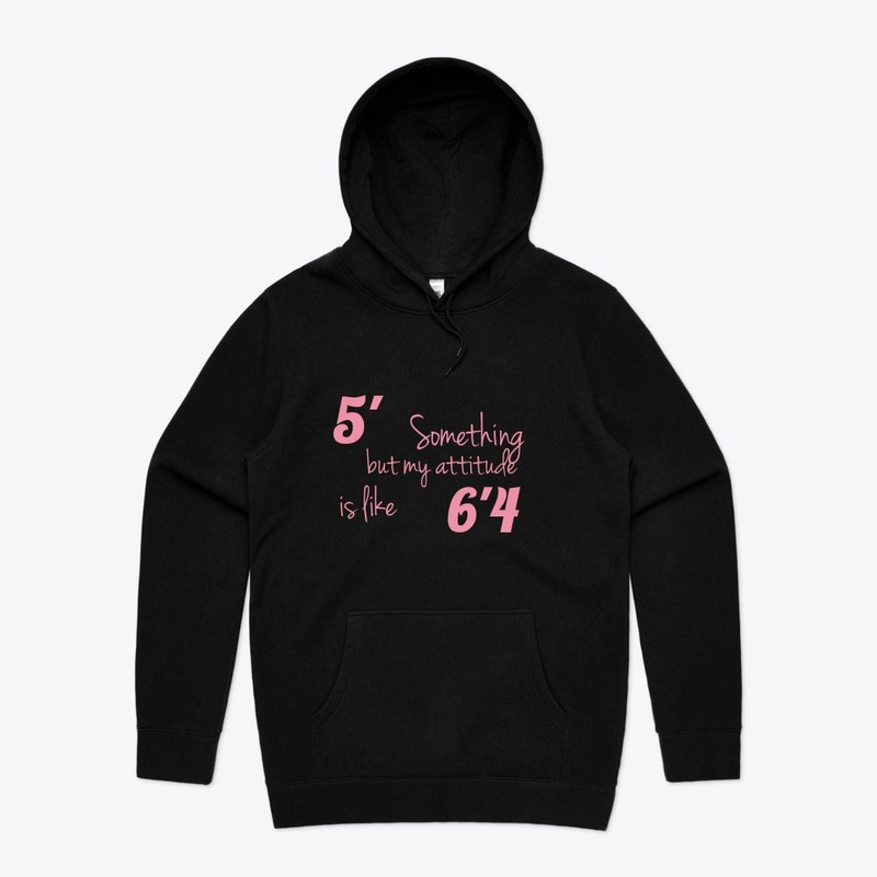 5' something but my attitude is like 6'4