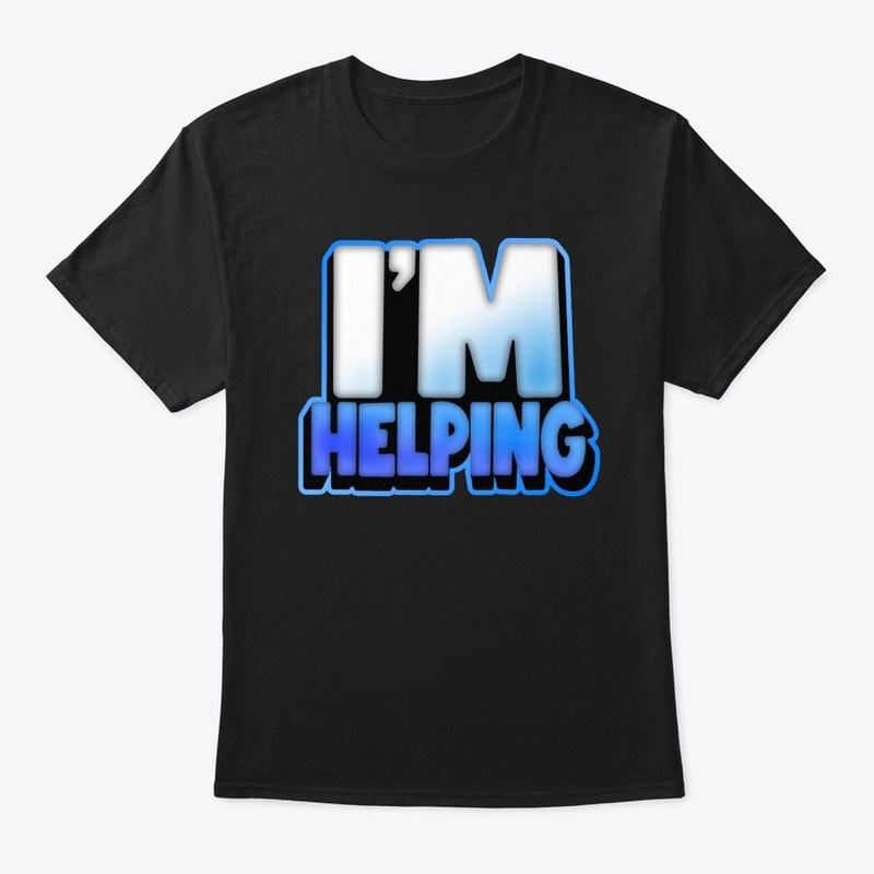 I'm Helping!