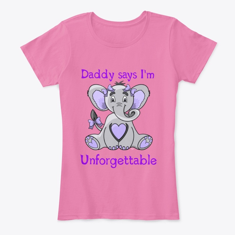 Daddy says I'm unforgettable