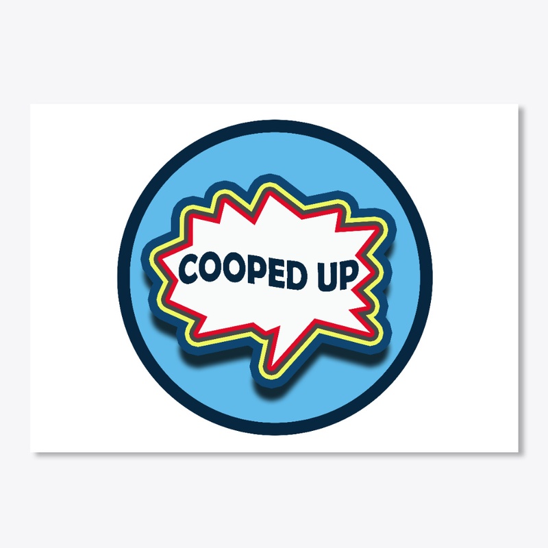 Cooped Up Baby!!!
