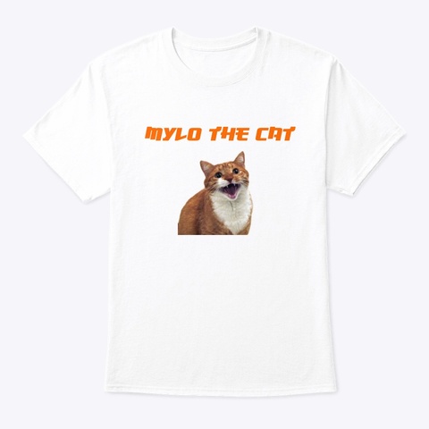 Mylo The Cat Merch! White T-Shirt Front