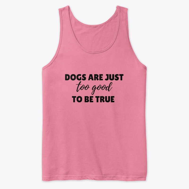Dogs Are Just Too Good To Be True 