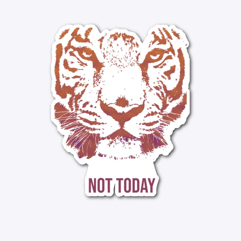 Not Today