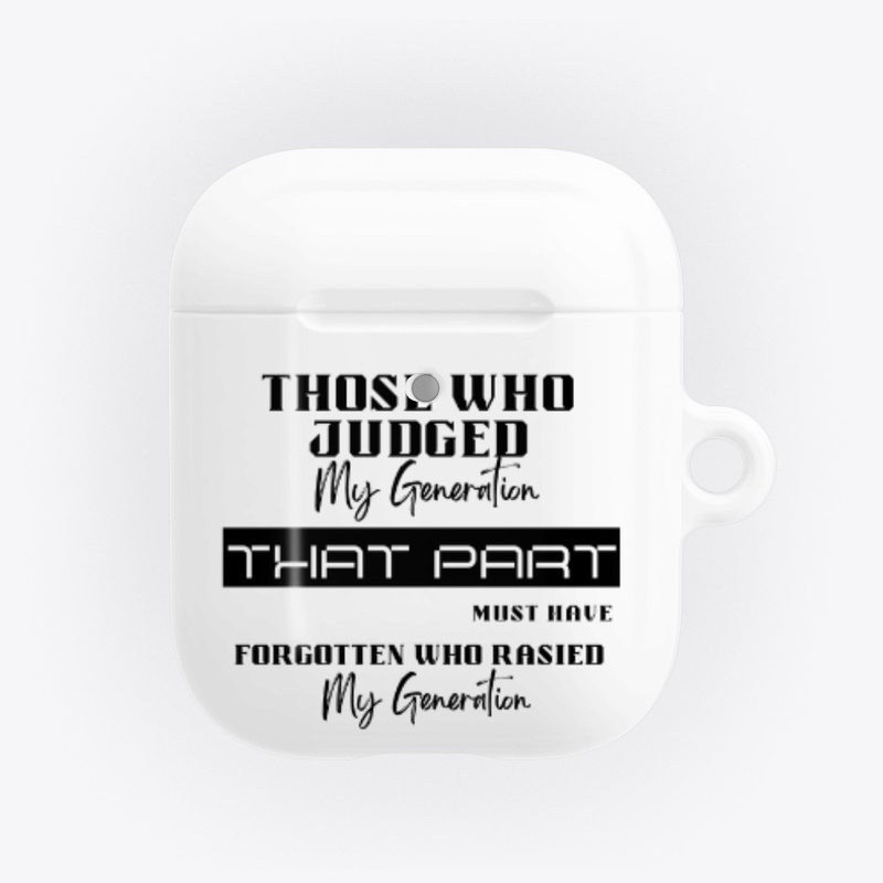Those Who Judged My Generation