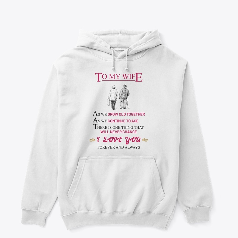 To My Wife, as we grow old together