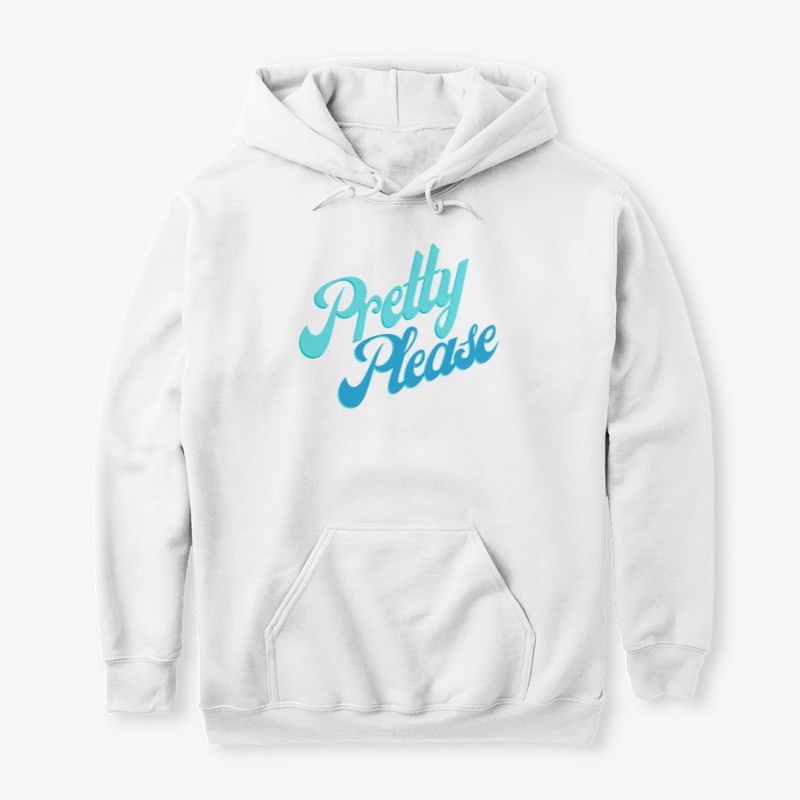 Pretty Please Tees and Hoodies