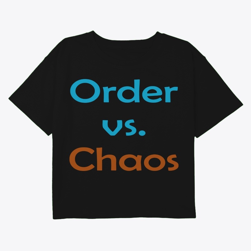 Order vs. Chaos