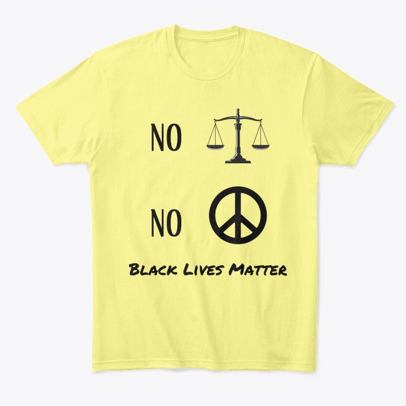 No Justice = No Peace BLM 