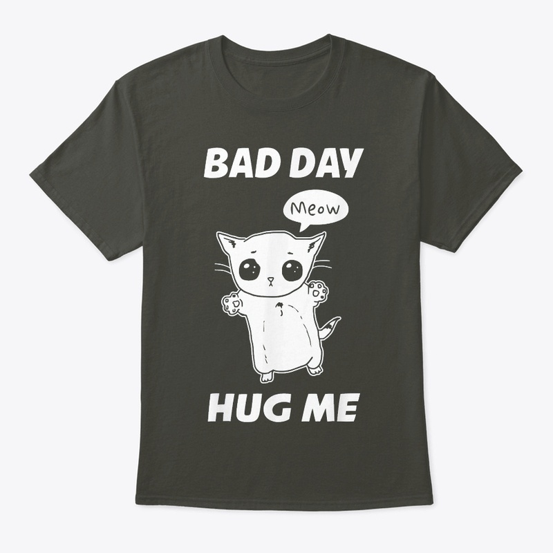 Meow Bad Day Hug Me