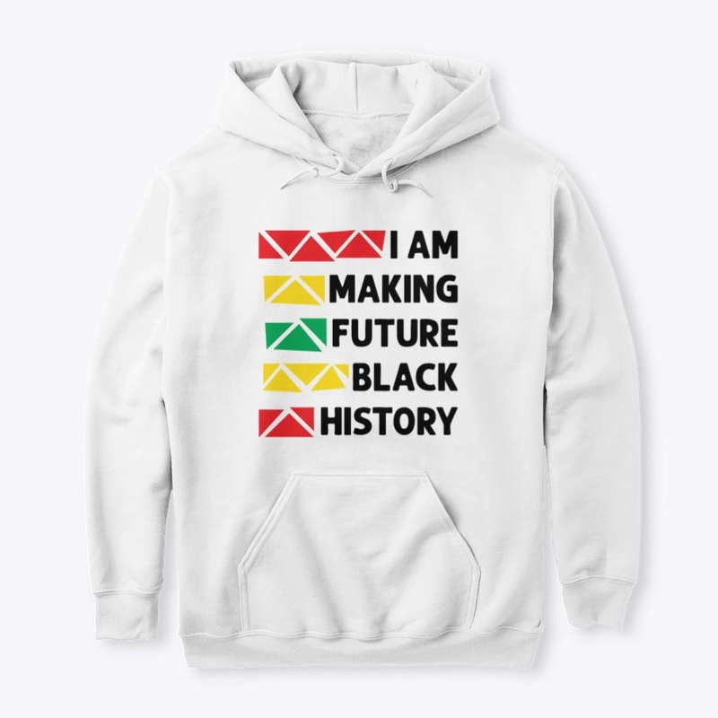 I AM MAKING FUTURE BLACK HISTORY
