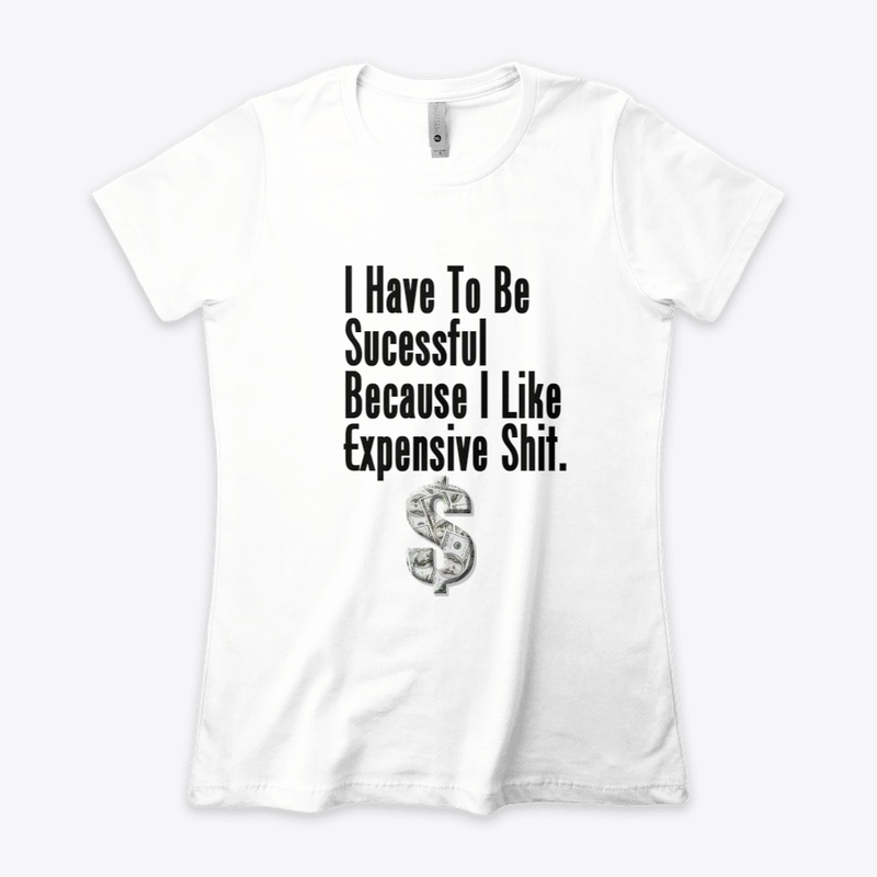 I Have to Be Successful Because 