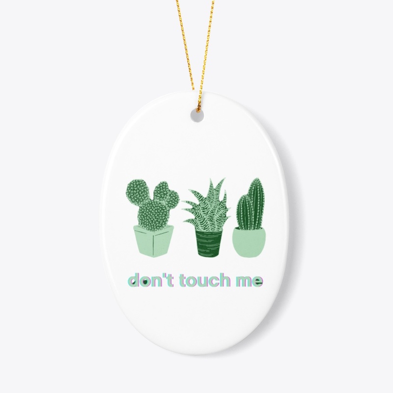 don t touch me