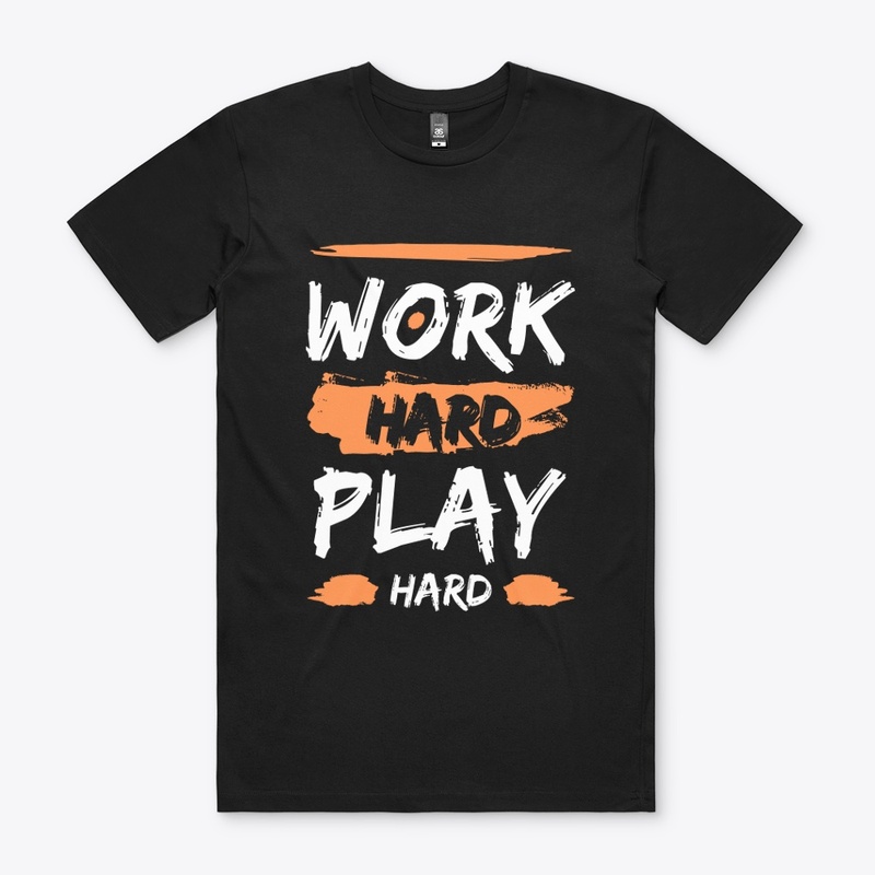 work hard play hard