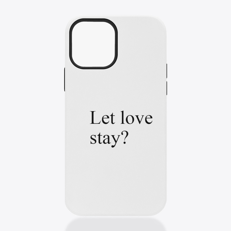 let love stay