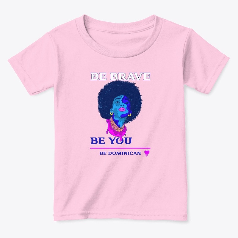 Be Brave Be You Be Dominican