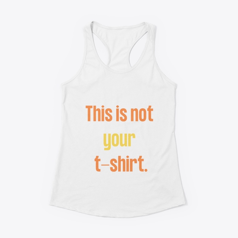 this is not your t shirt