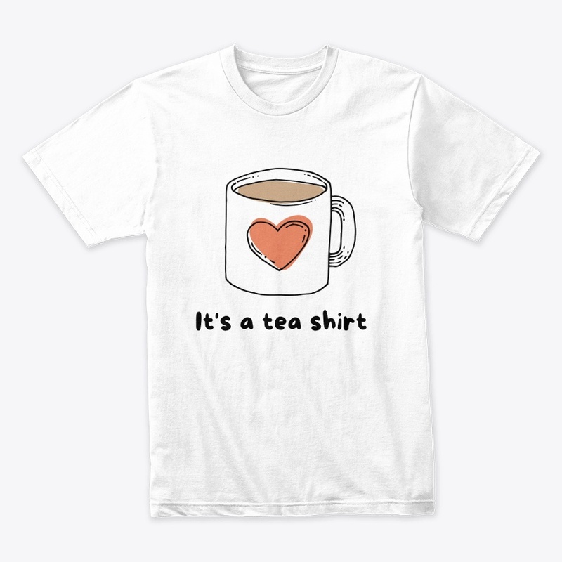 It's a tea t-shirt 