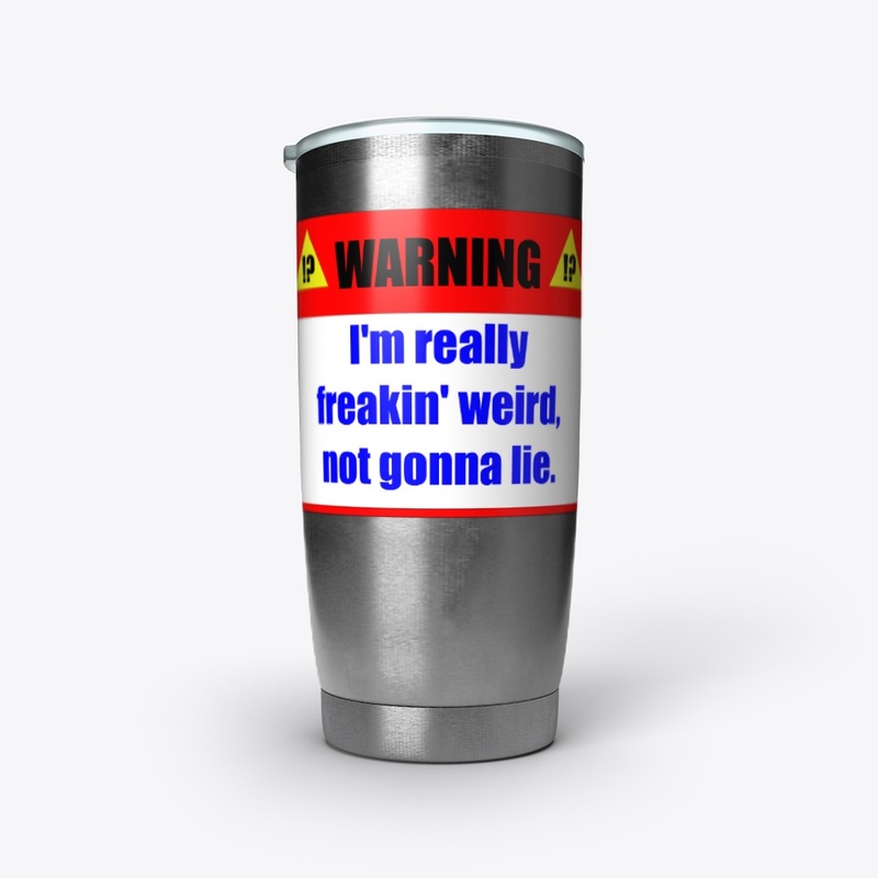 Warning: I'm Weird