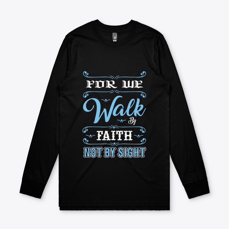 For We Walk by Faith Typography T-Shirt