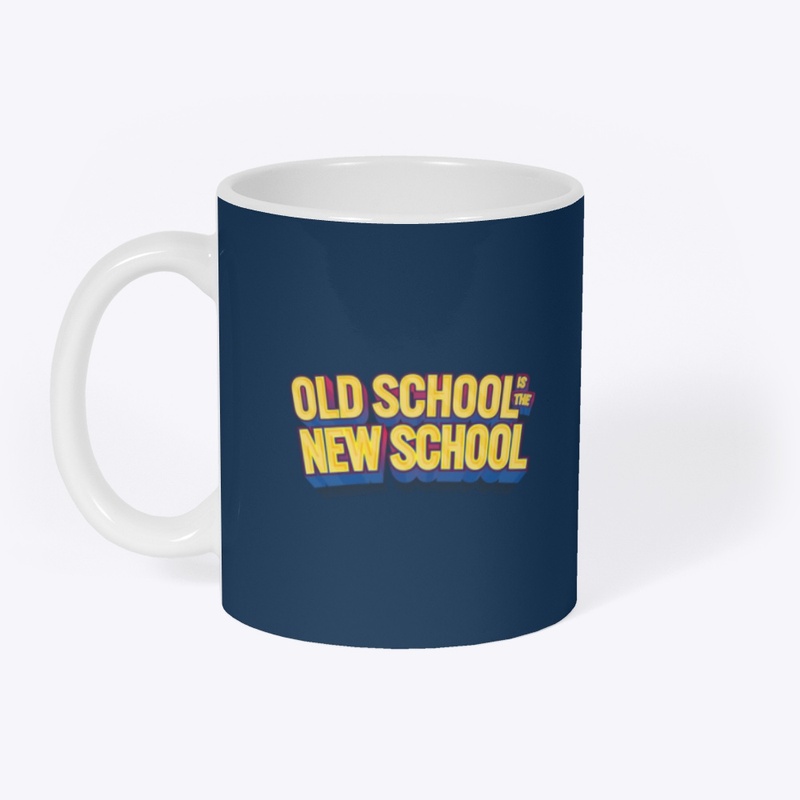 Old School is the New School