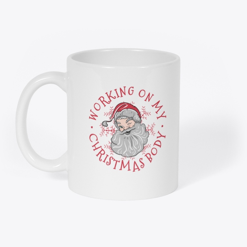 Working On My Christmas Body Coffee Mug