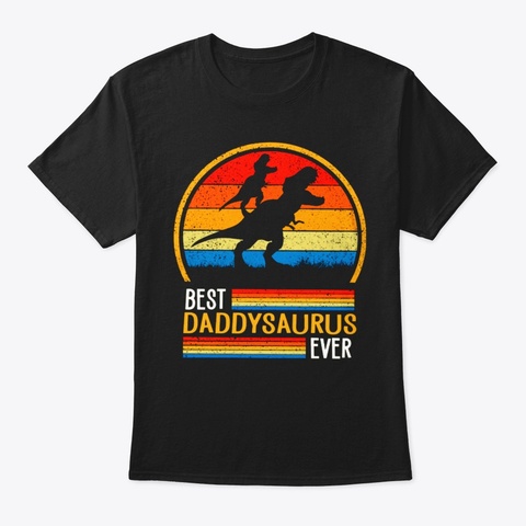 Vintage Best Daddysaurus Ever Father Day Black T-Shirt Front