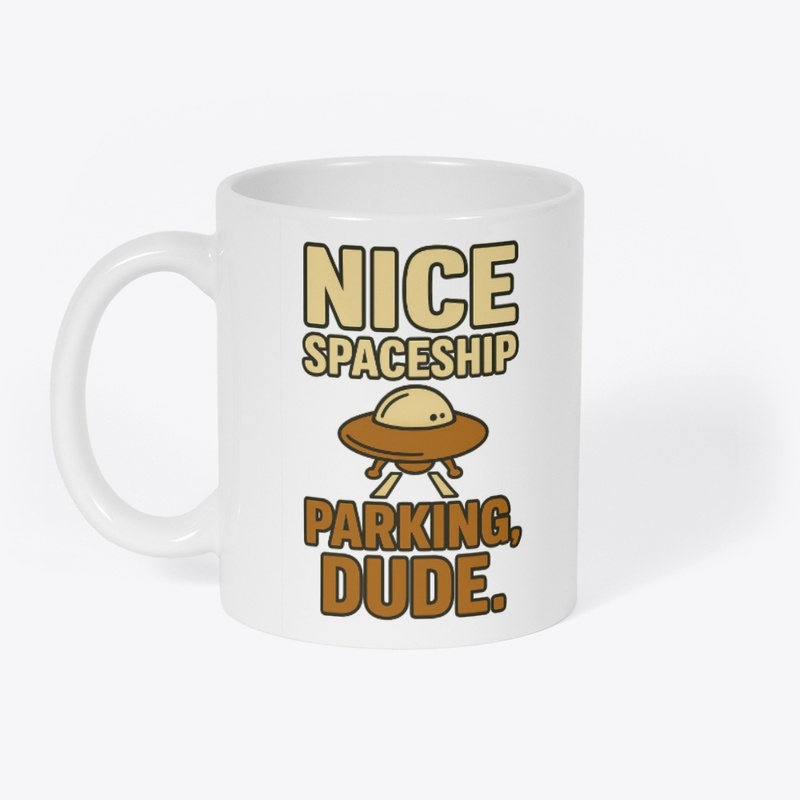 Nice Spaceship Parking Dude Funny Tshirt