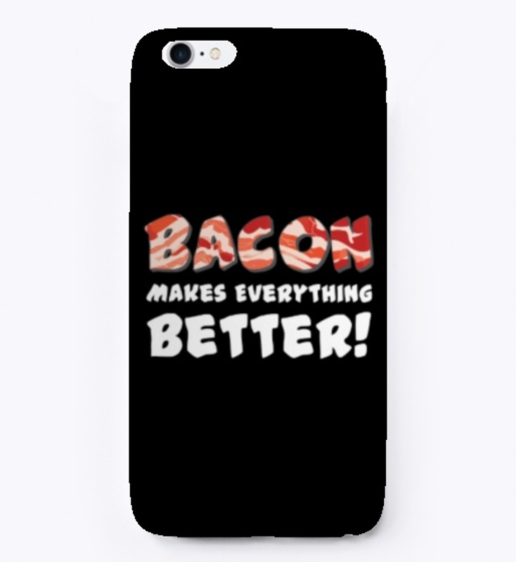 Bacon Makes Everything Better!