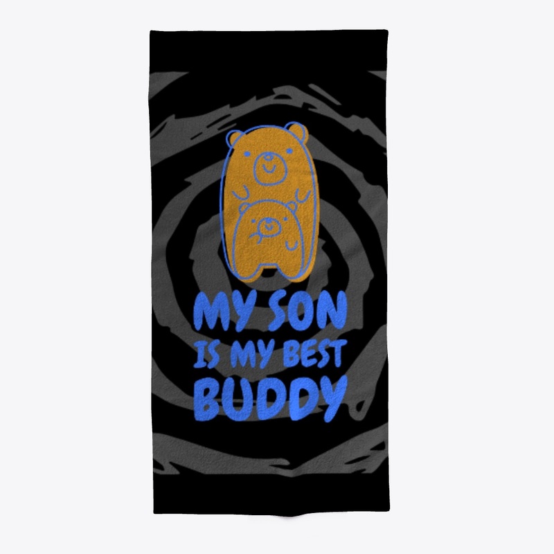 My Son is My Best Buddy