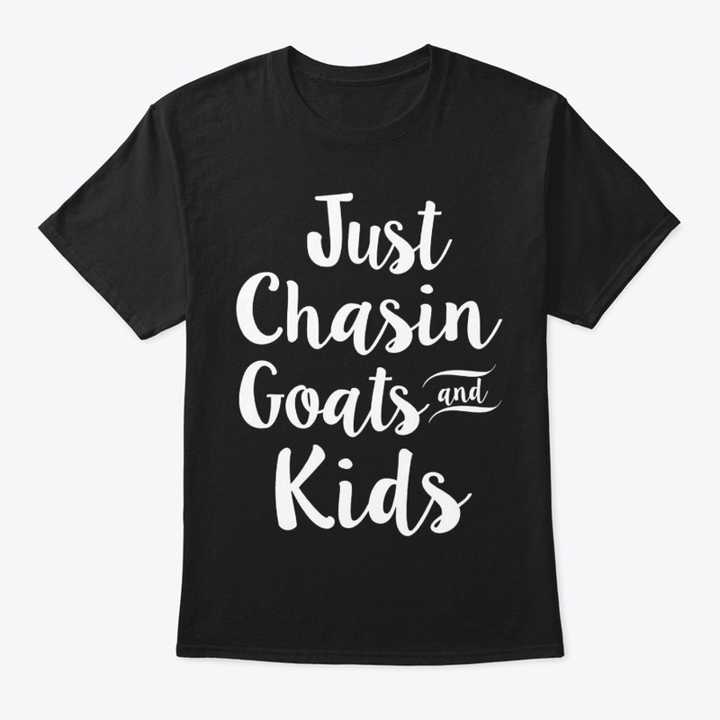 JUST CHASIN GOATS AND KIDS
