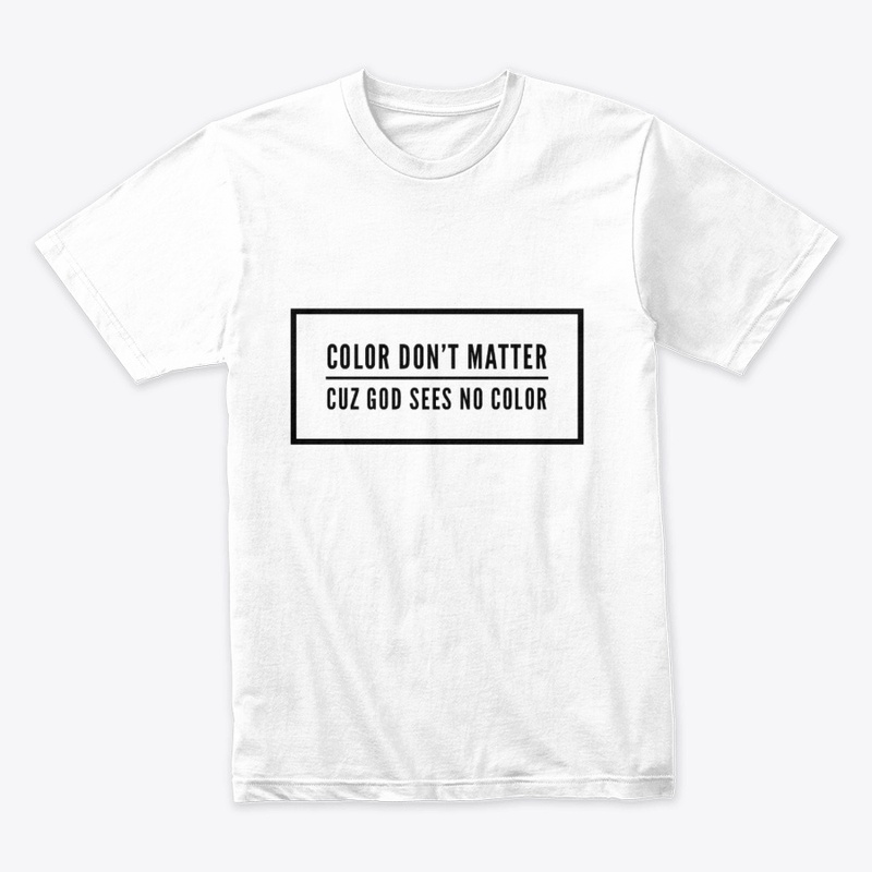Cool T-shirts  COLOR DON'T MATTER 