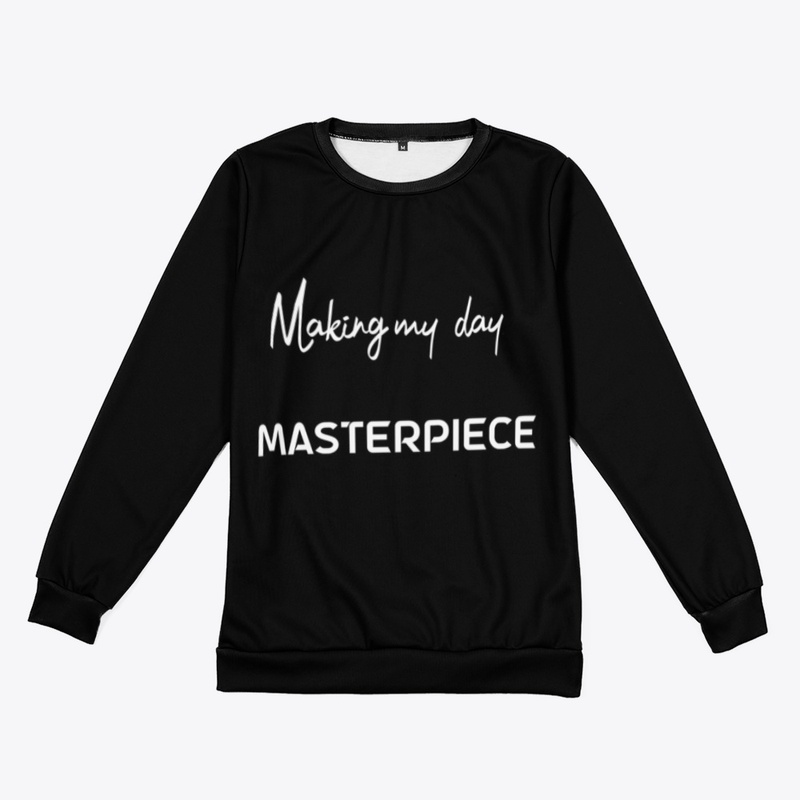 making my day a masterpiece