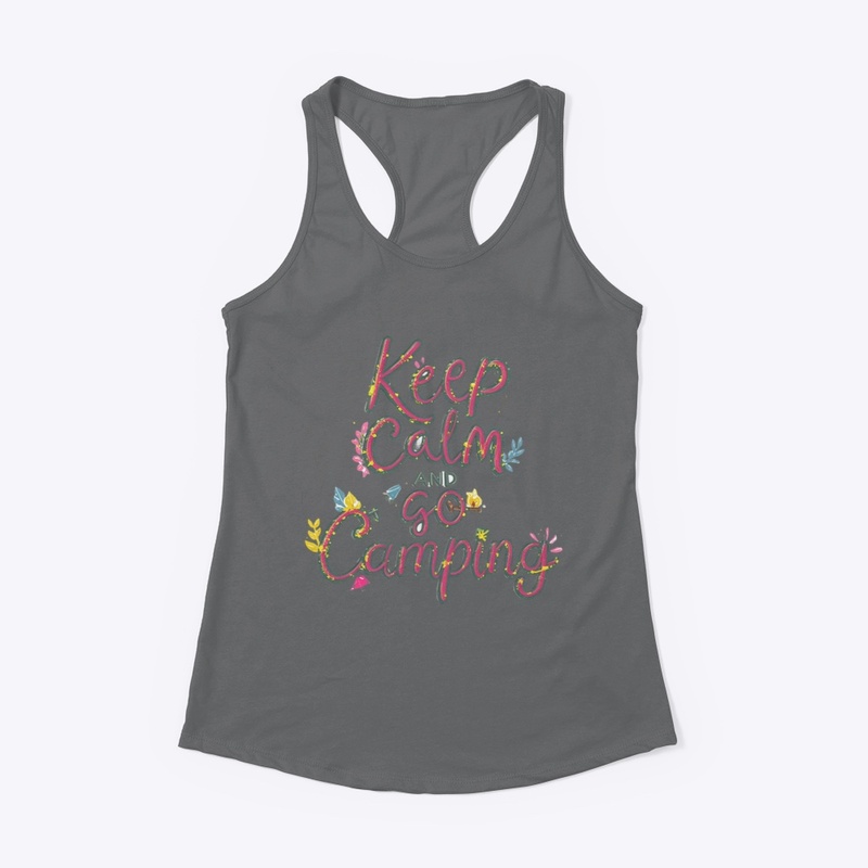 Keep Calm And Go Camping