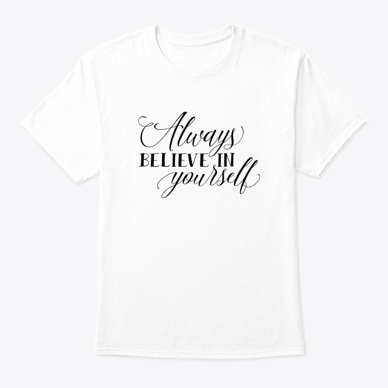 Always Believe in Yourself