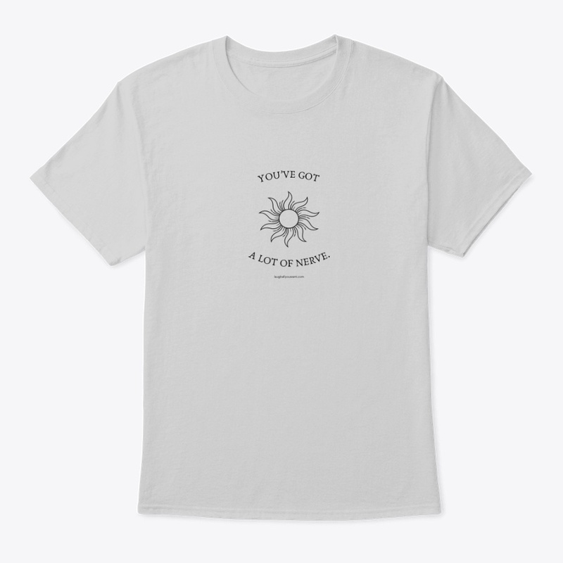 You've got a lot of nerve