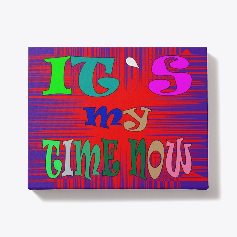 it`s my time now