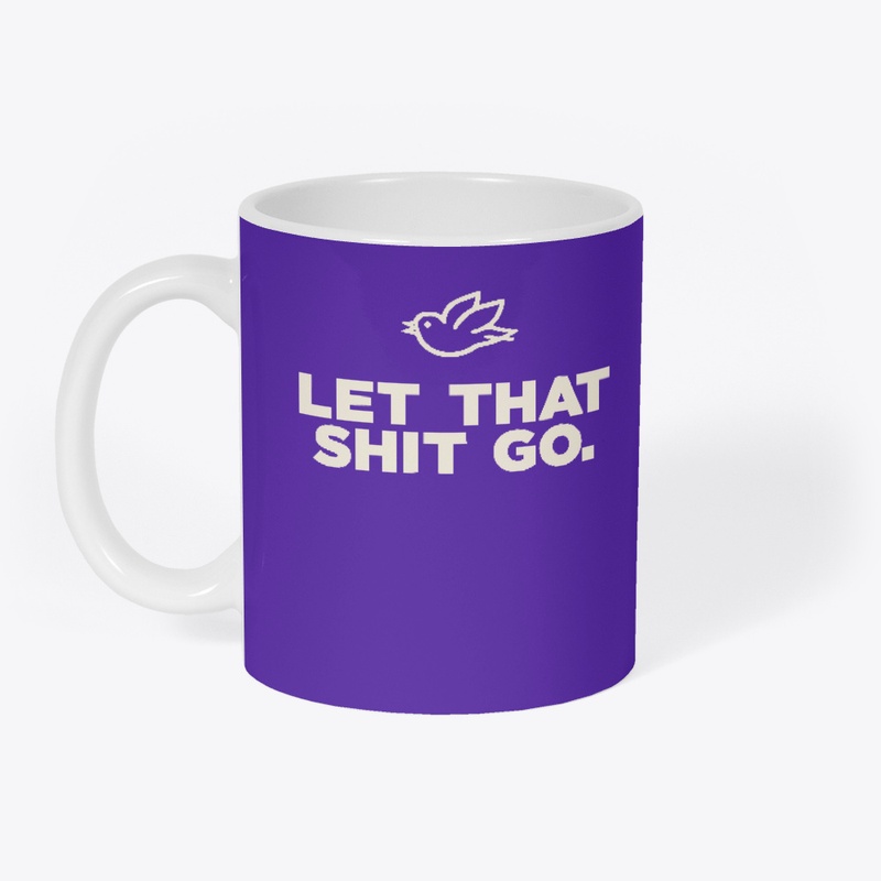 Let That Shit Go
