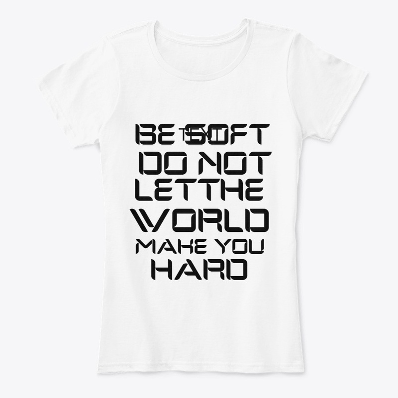 BE SOFT