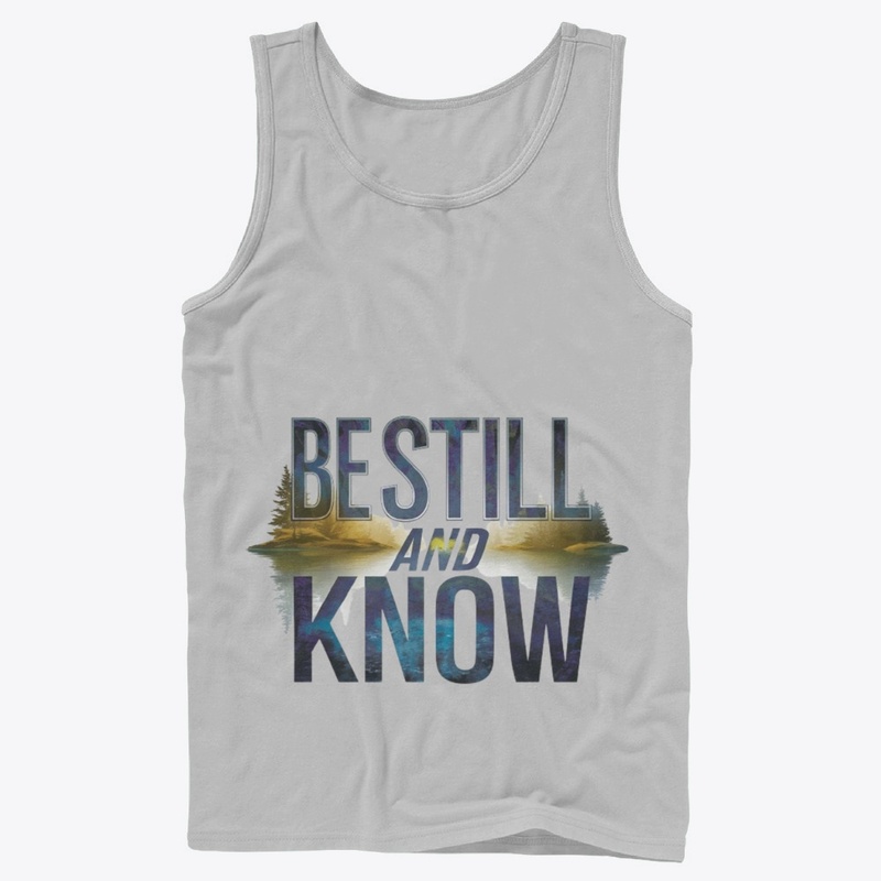 Be Still and Know