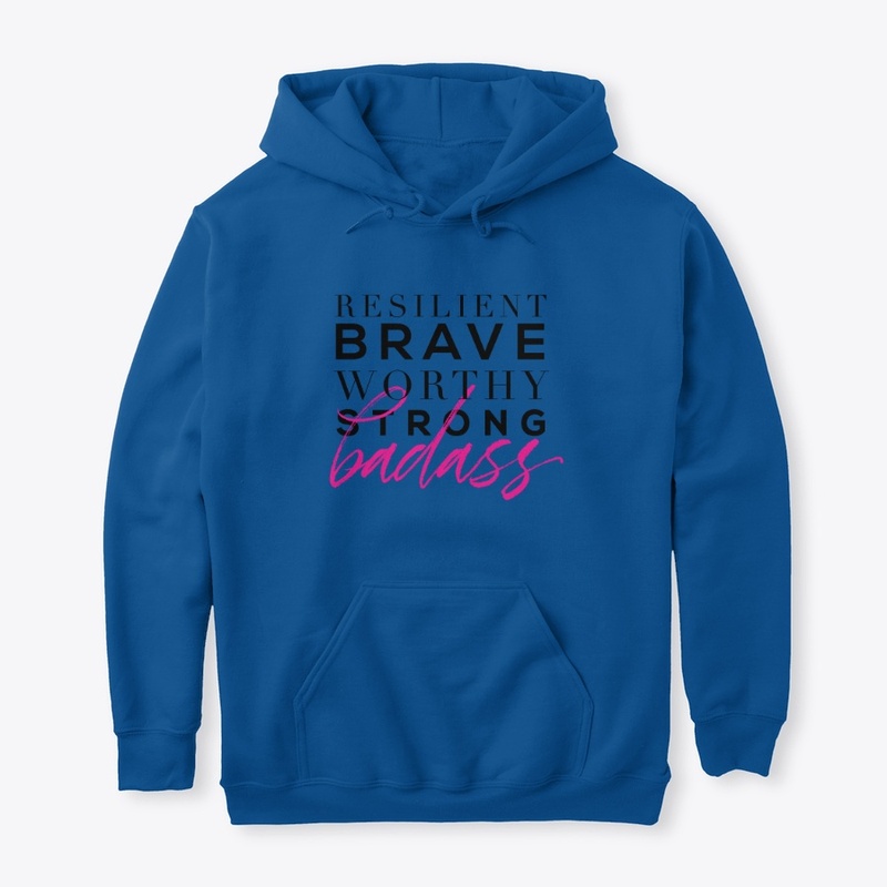 Resilient, Brave, Worthy, Strong, Badass